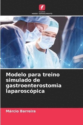 Modelo para treino simulado de gastroenterostomia laparoscpica 1