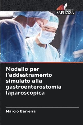 Modello per l'addestramento simulato alla gastroenterostomia laparoscopica 1