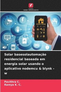 bokomslag Solar basesolautomao residencial baseada em energia solar usando o aplicativo nodemcu & blynk - w