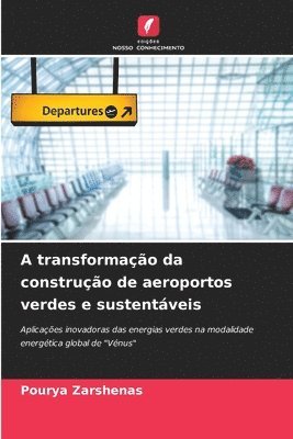 bokomslag A transformao da construo de aeroportos verdes e sustentveis