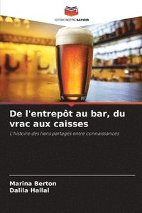 bokomslag De l'entrept au bar, du vrac aux caisses