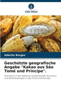 bokomslag Geschtzte geografische Angabe &quot;Kakao aus So Tom und Prncipe&quot;.