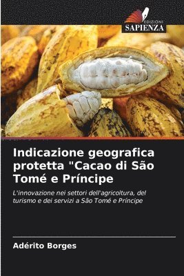 bokomslag Indicazione geografica protetta &quot;Cacao di So Tom e Prncipe