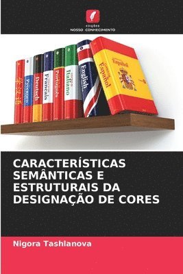 bokomslag Caractersticas Semnticas E Estruturais Da Designao de Cores