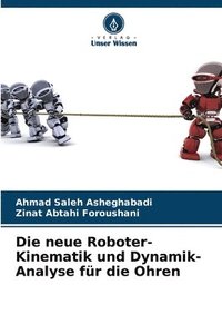 bokomslag Die neue Roboter-Kinematik und Dynamik-Analyse fr die Ohren
