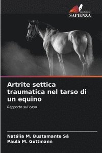 bokomslag Artrite settica traumatica nel tarso di un equino