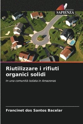 bokomslag Riutilizzare i rifiuti organici solidi