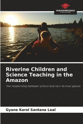 Riverine Children and Science Teaching in the Amazon 1