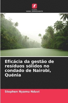 bokomslag Eficcia da gesto de resduos slidos no condado de Nairobi, Qunia