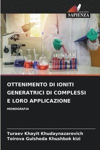 bokomslag Ottenimento Di Ioniti Generatrici Di Complessi E Loro Applicazione