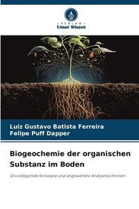 bokomslag Biogeochemie der organischen Substanz im Boden