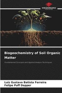 bokomslag Biogeochemistry of Soil Organic Matter