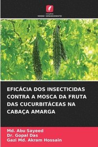 bokomslag Eficcia DOS Insecticidas Contra a Mosca Da Fruta Das Cucurbitceas Na Cabaa Amarga