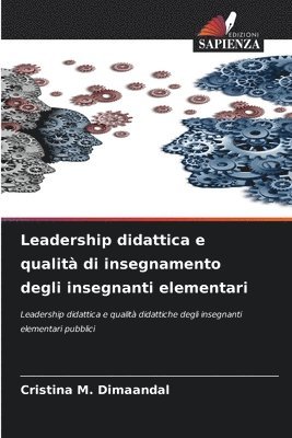 Leadership didattica e qualit di insegnamento degli insegnanti elementari 1