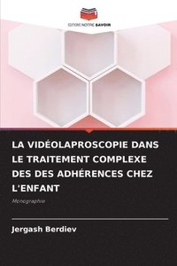bokomslag La Vidolaproscopie Dans Le Traitement Complexe Des Des Adhrences Chez l'Enfant