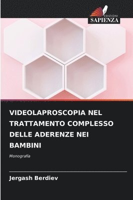 bokomslag Videolaproscopia Nel Trattamento Complesso Delle Aderenze Nei Bambini