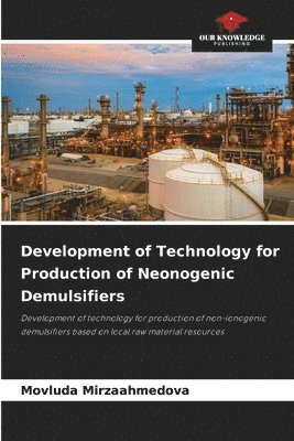 Development of Technology for Production of Neonogenic Demulsifiers 1