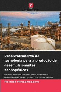 bokomslag Desenvolvimento de tecnologia para a produo de desemulsionantes neonognicos