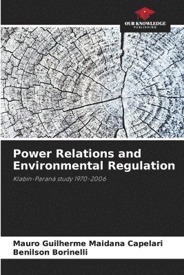 bokomslag Power Relations and Environmental Regulation