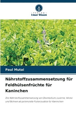 Nhrstoffzusammensetzung fr Feldhlsenfrchte fr Kaninchen 1