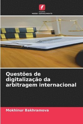 bokomslag Questes de digitalizao da arbitragem internacional