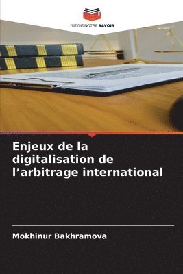 bokomslag Enjeux de la digitalisation de l'arbitrage international