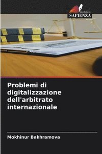 bokomslag Problemi di digitalizzazione dell'arbitrato internazionale