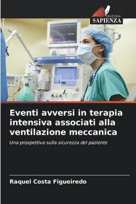 bokomslag Eventi avversi in terapia intensiva associati alla ventilazione meccanica