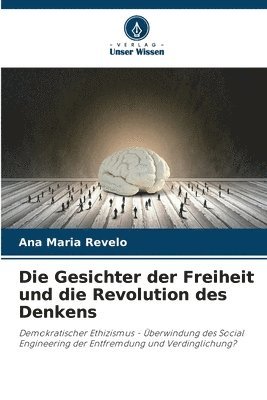 bokomslag Die Gesichter der Freiheit und die Revolution des Denkens