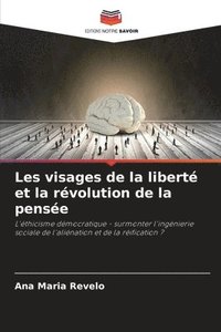 bokomslag Les visages de la libert et la rvolution de la pense