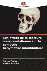 bokomslag Les effets de la fracture sous-condylienne sur la symétrie la symétrie mandibulaire