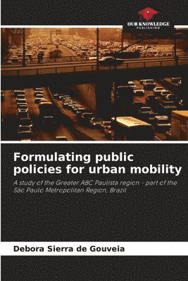 bokomslag Formulating public policies for urban mobility