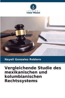 Vergleichende Studie des mexikanischen und kolumbianischen Rechtssystems 1