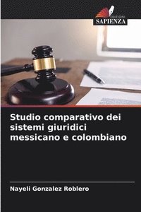 bokomslag Studio comparativo dei sistemi giuridici messicano e colombiano