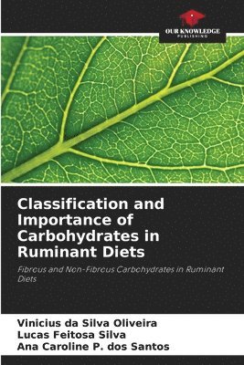 Classification and Importance of Carbohydrates in Ruminant Diets 1