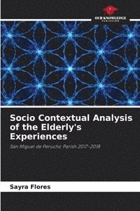 bokomslag Socio Contextual Analysis of the Elderly's Experiences