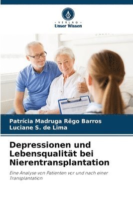 Patrícia Madruga Rêgo Barros, Luciane S de Lima, Luciane S. de Lima - Depressionen und Lebensqualität bei Nierentransplantation, Häftad
