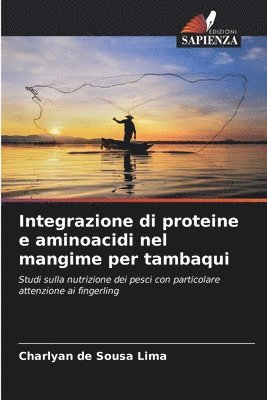 bokomslag Integrazione di proteine e aminoacidi nel mangime per tambaqui