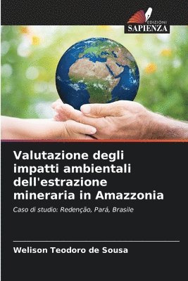 bokomslag Valutazione degli impatti ambientali dell'estrazione mineraria in Amazzonia