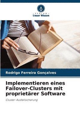 Rodrigo Ferreira Gonçalves - Implementieren eines Failover-Clusters mit proprietärer Software, Häftad