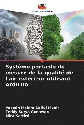 Yasmin Mahira Saiful Munir, Teddy Surya Gunawan, Mira Kartiwi - Système portable de mesure de la qualité de l'air extérieur utilisant Arduino, Häftad