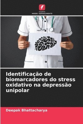 bokomslag Identificao de biomarcadores do stress oxidativo na depresso unipolar