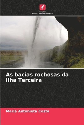 As bacias rochosas da ilha Terceira 1