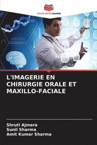 bokomslag L'Imagerie En Chirurgie Orale Et Maxillo-Faciale