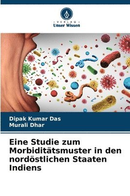 Eine Studie zum Morbidittsmuster in den nordstlichen Staaten Indiens 1