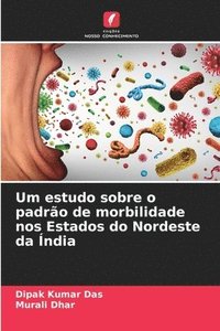 bokomslag Um estudo sobre o padro de morbilidade nos Estados do Nordeste da ndia