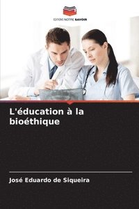 bokomslag L'ducation  la biothique