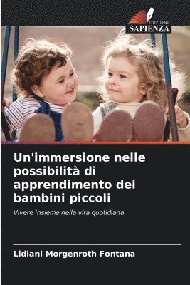 bokomslag Un'immersione nelle possibilit di apprendimento dei bambini piccoli