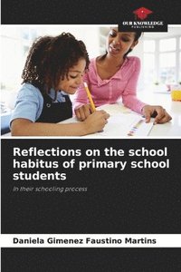 bokomslag Reflections on the school habitus of primary school students