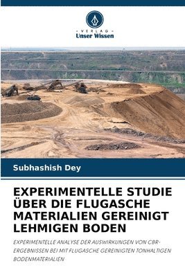 Subhashish Dey - Experimentelle Studie Über Die Flugasche Materialien Gereinigt Lehmigen Boden, Häftad